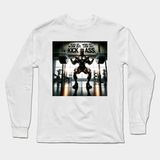 Wake up. Work out. Look hot. Kick ass Long Sleeve T-Shirt